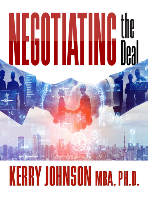 Title details for Negotiating the Deal by Kerry Johnson MBA, Ph.D. - Available